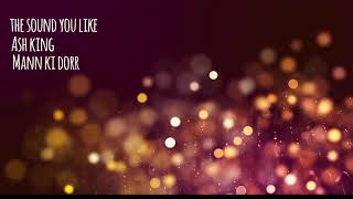 Mann ki dorr - Ash king