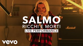 Salmo - RICCHI E MORTI (Official Live Performance) | Vevo X