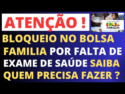 URGENTE ! BLOQUEIO DO BOLSA FAMILIA POR FALTA DE EXAME DE SAÚDE