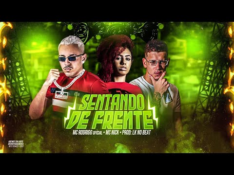 MC RODRIGO FEAT MC NICK - SENTANDO DE FRENTE / TU FICA NERVOSO EU JOGANDO DE 4 - REMIX BREGA FUNK