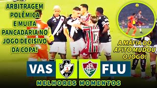 ARBITRAGEM POLÊMICA E PANCADARIA | Vasco x Fluminense | Melhores Momentos | COPA DO BRASIL 2025