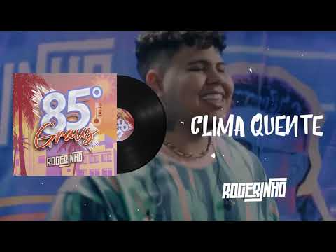 ROGERINHO- CLIMA QUENTE