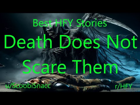 Best HFY Sci-Fi Stories: Death Does Not Scare Them