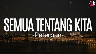 Download lagu Semua Tentang Kita - Peterpan || Lirik mp3