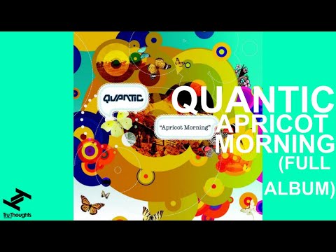 Quantic - Apricot Morning (Full Album)