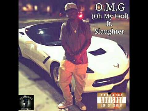 Silvatown Slugga "OMG"(Oh My God) ft.Slaughter