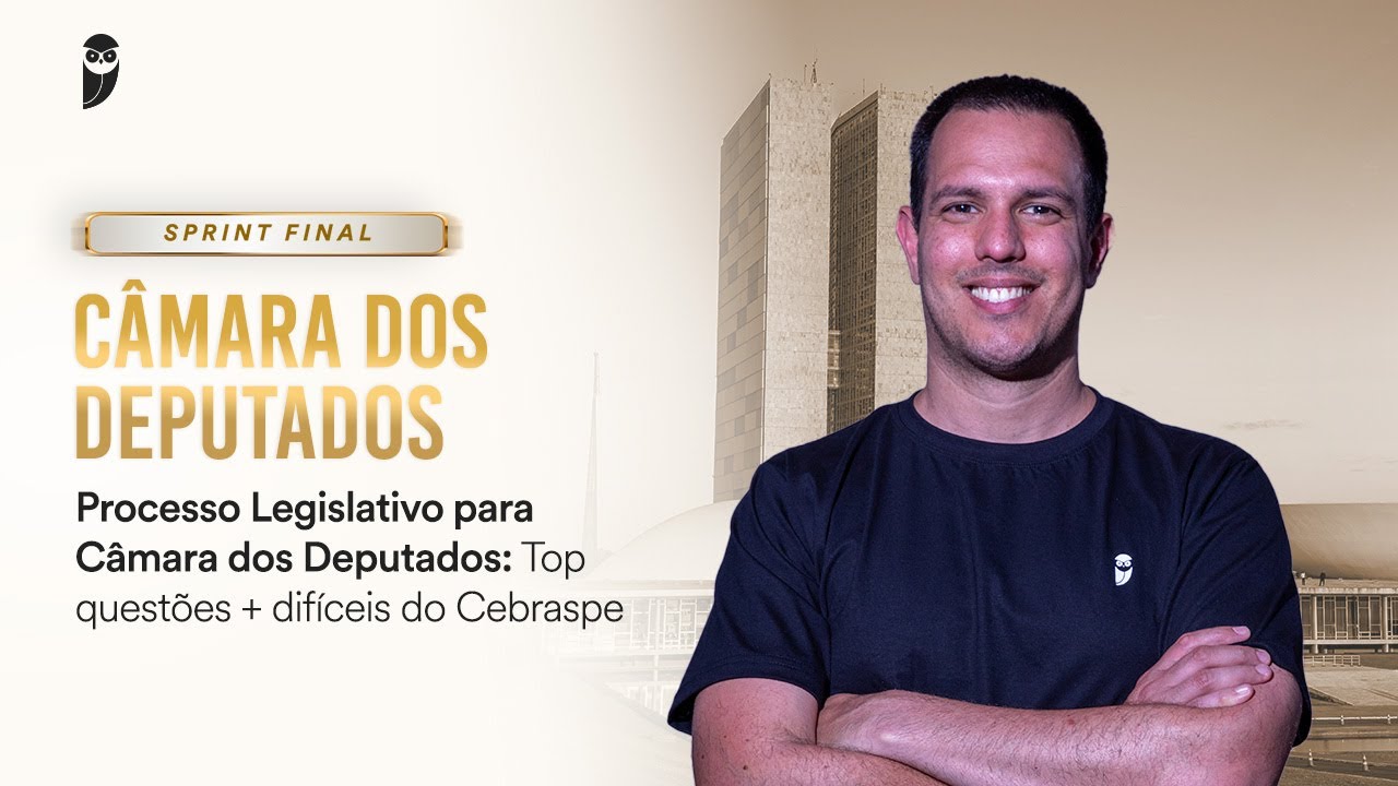 Processo Legislativo para Câmara dos Deputados: Top questões + difíceis do Cebraspe