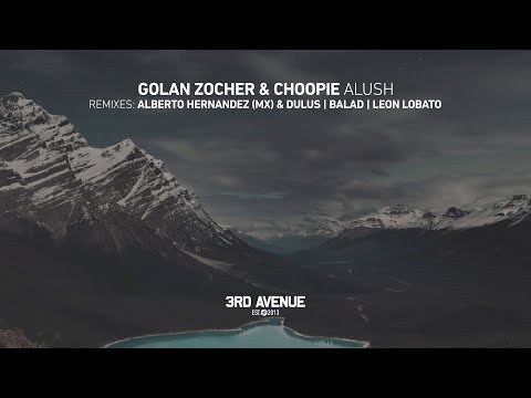 Choopie, Golan Zocher - Alush (Balad Remix) [3rd Avenue]