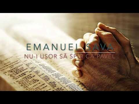 Emanuel Sava - Nu-i ușor să spui ca Pavel| NOU 2020
