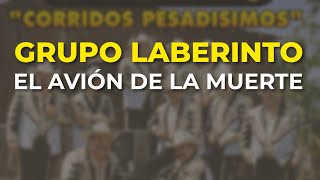 Grupo Laberinto - El Avión de la Muerte (Audio Oficial)