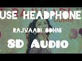 Rajvaadi Odhni - 8D Audio