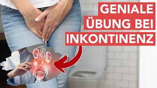 Inkontinenz: 1 Übung die unseren Kunden (Frauen und Männer) geholfen h