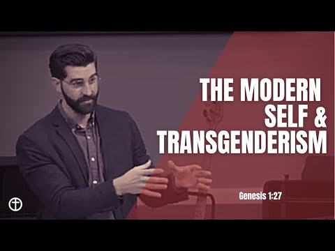 The Modern Self & Transgenderism (Genesis 1:27)