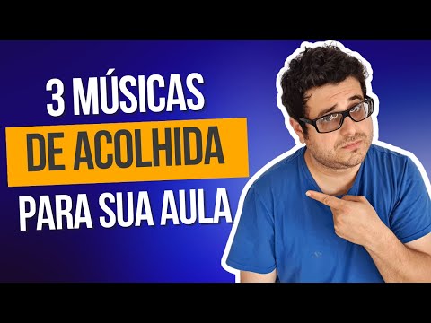3 músicas de acolhida para sua aula - Musicalização Infantil