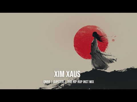 Xim Xaus |  DJPeter // GNR8 // 1HR Hip Hop Mix | 🎵🎧✨