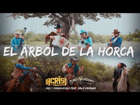 EL ARBOL DE LA HORCA- CRIS Y EMBRAVECIDO FT SALO VENEGAS