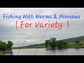 Video Thumbnail for Fishing With Worms & Minnows ( For Variety )