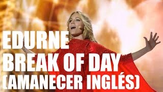 Edurne - Break of day (Amanecer) Actuación Eurovisión Spain 2015 versión Inglés