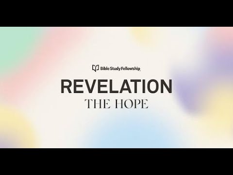 BSF Revelation: The Hope (Lesson 27)