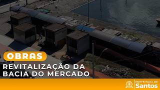 Obras - Revitalização da Bacia do Mercado
