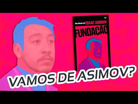 Entrando com tudo em FUNDAÇÃO, do Asimov | Review