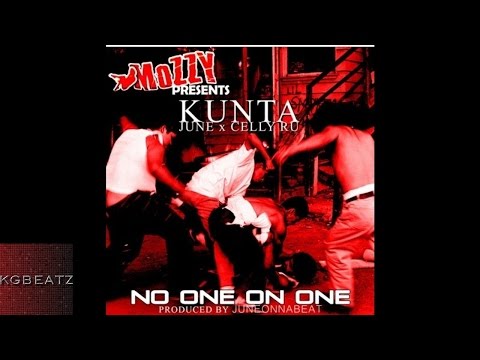 Kunta x June x CellyRu - No One On One [Prod. By TKThisBeatBang] [New 2016]