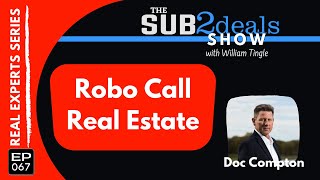 EP067 Real Experts Series -  Doc Compton - Robo Call Real Estate