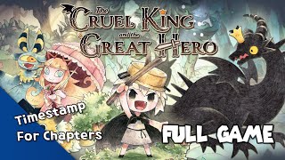 🐉The Cruel King and the Great Hero -Full Game with Timestamp for Chapters【Straightforward Gameplay】