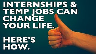 3 Ways to Make Your Internship or Summer Job CHANGE YOUR LIFE!