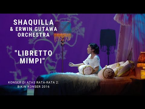Shaquilla - Libretto Mimpi (Konser Di Atas Rata-rata 2: Bikin Konser 2016)