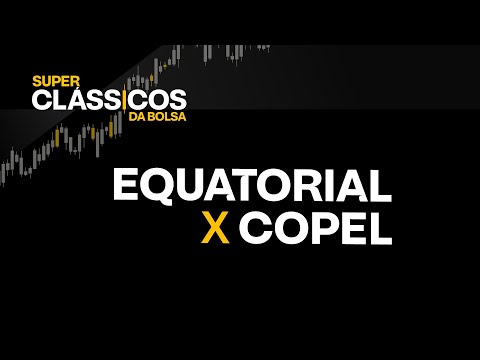 Equatorial (EQTL3) x Copel (CPLE6)