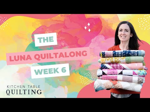 The Luna Quiltalong Week 6 — Piecing Your Blocks (Part 2)