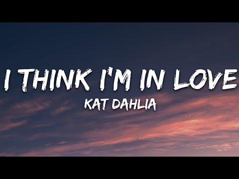 Kat Dahlia - I Think I'm In Love (Lyrics)