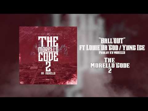 KV Morello ft Louie Da God & Yung Ice - Ball Out (Official Audio)