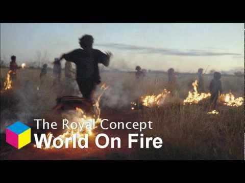 The Royal Concept - World On Fire