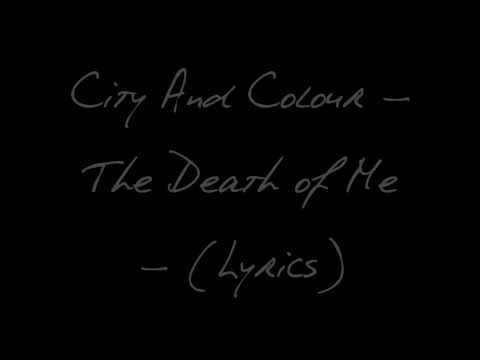 City And Colour - The Death of Me - (Lyrics)