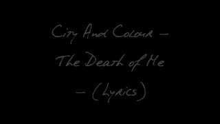 City And Colour - The Death of Me - (Lyrics)