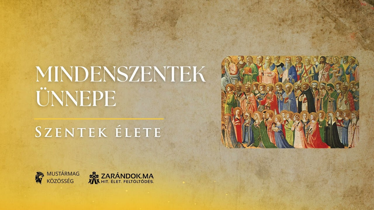 Mindenszentek ünnepe – Szentek élete