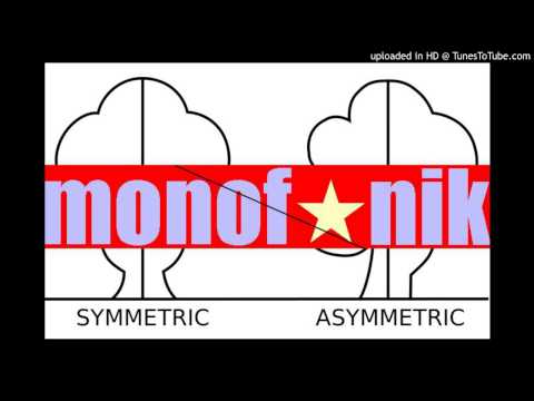 Monofonik - Asimetrija