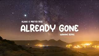 Download lagu Adem! - Klaas & Mister Ruiz - Already Gone. ( Wanone Remix ) mp3