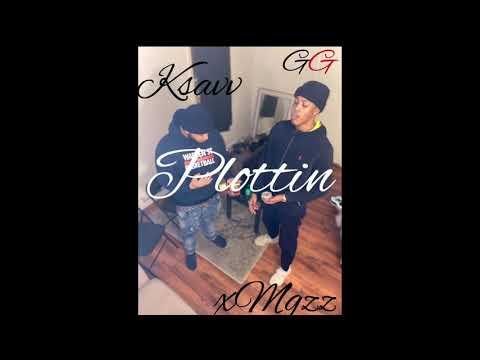 Ksavv x xMgzz - Plottin