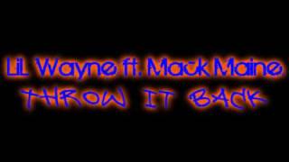 LiL Wayne Ft. Mack Maine - Throw It Back