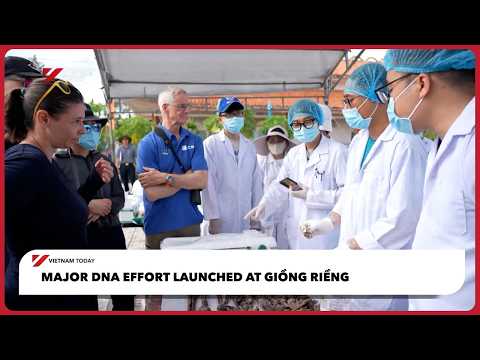 越南河仙發現重大DNA！ Vietnam Today (Major DNA effort launched at Giồng Riềng | Vietnam Today)