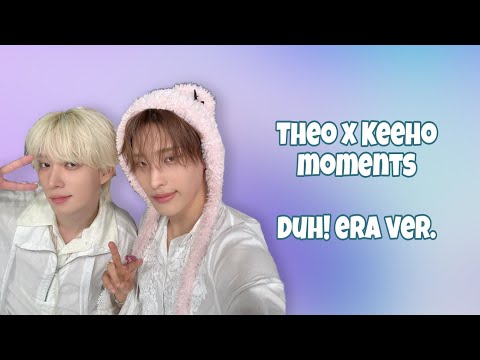 theo x keeho moments - duh! era ver.