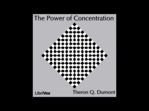 The Power of Concentration (Audio Book) by Theron Q. Dumont (1/2) HD