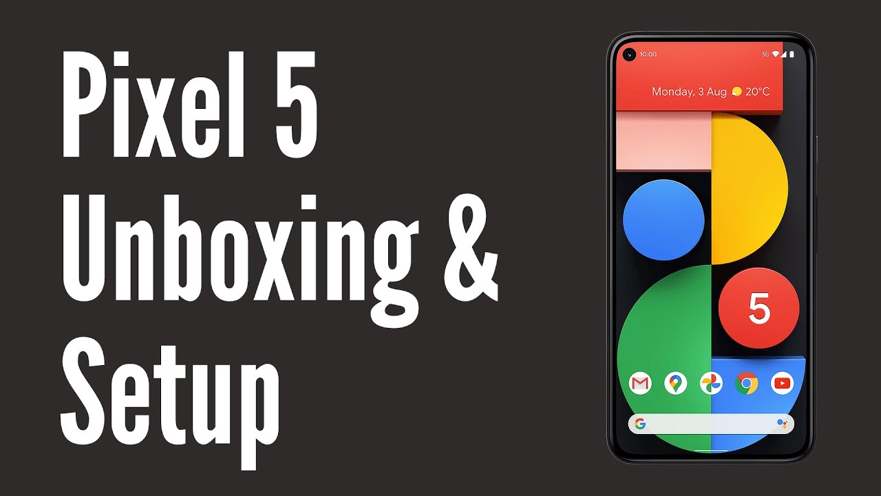 Pixel 5 Unboxing and Setup