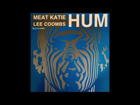 Meat Katie & Lee Coombs 'HUM'  - Kingsize Records (2003)