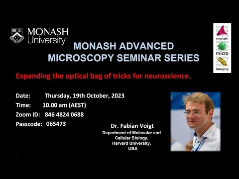 Monash Advanced Microscopy Seminar Series: 19/10/2023. Dr. Fabian Voigt, Harvard University, USA