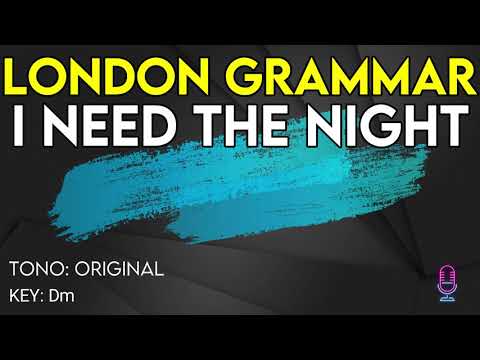 I Need The Night - London Grammar