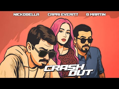 Nickobella, Capri Everitt & B Martin - Crash Out (Official Canvas Video)